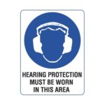 Hearing Protection Must be Worn In This Area Sign
