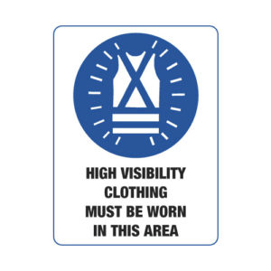 High Visibility Clothing Must Be Worn Sign