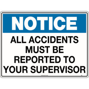 Notice All Accidents Must be Reported to Your Supervisor Sign