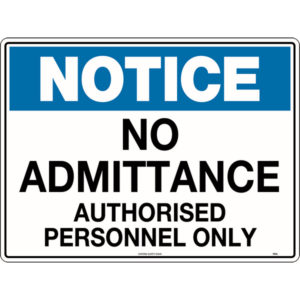 Notice No Admittance Authorised Personnel Only Sign