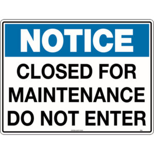 Notice Closed For Maintenance Do Not Enter Sign