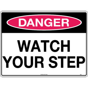 Danger Watch Your Step Signs