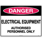 Danger Electrical Equipment Authorised Personnel Only Signs