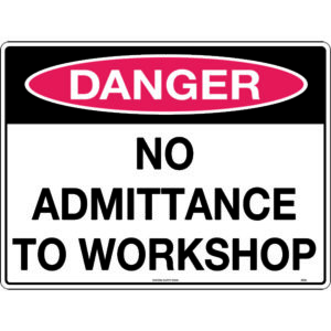 Danger No Admittance to Workshop Signs