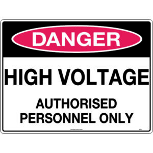 Danger High Voltage Authorised Personnel Only Signs