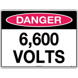 Danger 6,600 Volts Signs