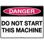 Danger Do Not Start this Machine Signs