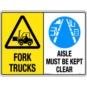 Multi Sign - Fork Trucks//Aisle Must Be Kept Clear Signs
