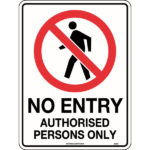 No Entry Authorised Persons Only Signs