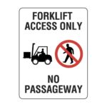 Forklift Access Only No Passageway Signs