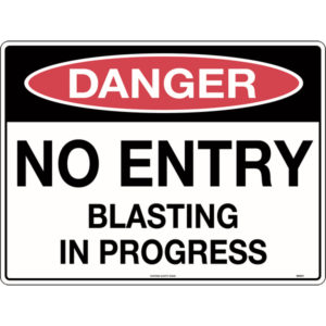 Danger No Entry Blasting in Progress Sign