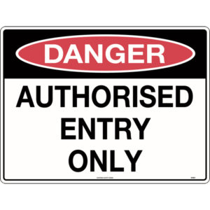 Danger Authorised Entry Only Sign