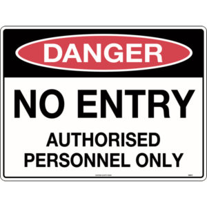 Danger No Entry Authorised Personnel Only Sign