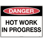 Danger Hot Work In Progress Sign