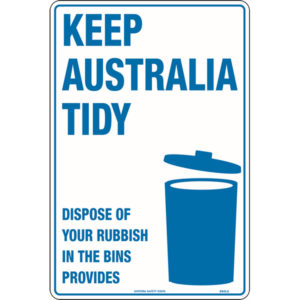 Keep Australia Tidy, Dispose of Your Rubbish in the Bins Provided Signs