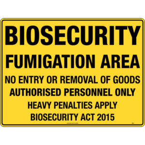 Biosecurity, Fumigation Area Sign