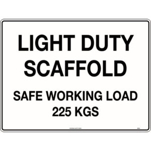 Light Duty Scaffold Safe Working Load 225kg Signs