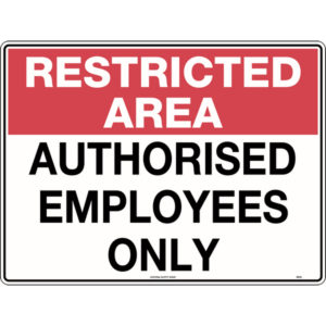 Restricted Area, Authorised Employees Only Signs