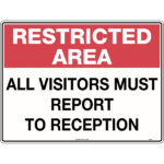 Restricted Area, All Visitors Must Report to Reception Signs
