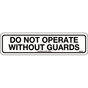 Do Not Operate Without Guards Signs