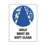 Aisle Must be kept clear Mandatory Sign