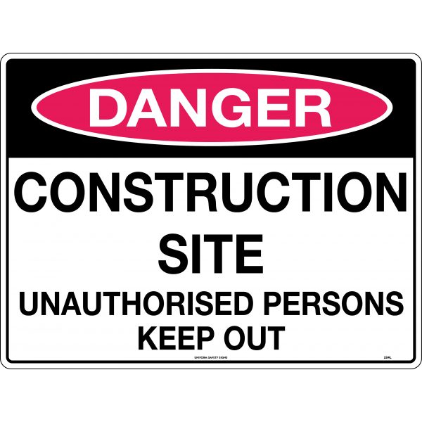 Danger Construction Site Unauthorised Persons Keep Out Sign