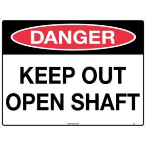 Danger Keep Out Open Shaft Signs
