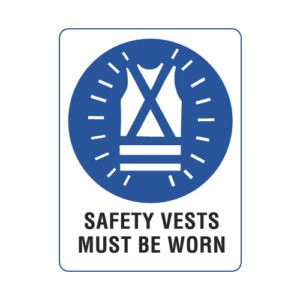 Safety Vests Must be Worn Sign