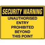 Security Warning, Unauthorised Entry Prohibited Beyond This Point Sign